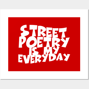 Street Poetry Is My Everyday Posters and Art